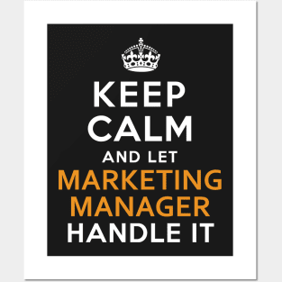 Marketing Manager  Keep Calm And Let handle it Posters and Art